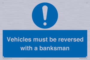 Vehicles must be reversed with a banksman